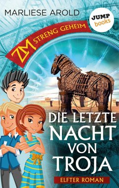 Die letzte Nacht von Troja / ZM - streng geheim Bd.11 (eBook, ePUB) - Arold, Marliese