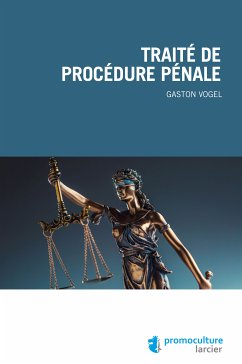 Traité de procédure pénale (eBook, ePUB) - Vogel, Gaston