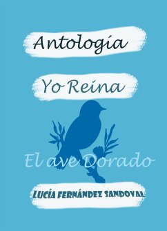 YO REINA. El Ave Dorado (eBook, ePUB) - Sandoval, Lucia Fernandez