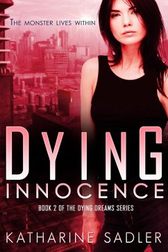 Dying Innocence (Dying Dreams Book 2) (eBook, ePUB) - Sadler, Katharine