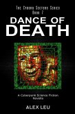 Dance of Death: A Cyberpunk Science Fiction Novella (The Cyborg Sectors Series, #7) (eBook, ePUB) Dance of Death: A Cyberpunk Science Fiction Novella (The Cyborg Sectors Series, #7) (eBook, ePUB)