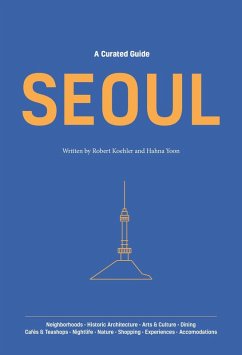 A Curated Guide: SEOUL (eBook, ePUB) - Koehler, Robert; Yoon, Hahna