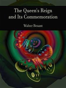 The Queen's Reign and Its Commemoration (eBook, ePUB) - Besant, Walter