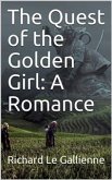 The Quest of the Golden Girl: A Romance (eBook, PDF)