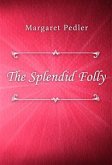 The Splendid Folly (eBook, ePUB)