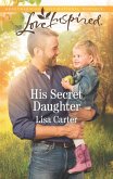 His Secret Daughter (Mills & Boon Love Inspired) (eBook, ePUB)