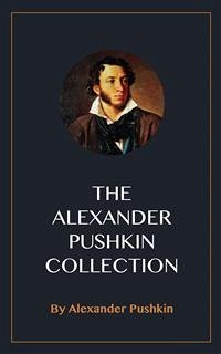 The Alexander Pushkin Collection (eBook, ePUB) - Pushkin, Alexander