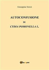 Autoconfusione di Cydia Pomonella L. (eBook, PDF) - Terreri, Giuseppina