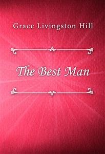 The Best Man (eBook, ePUB) - Livingston Hill, Grace