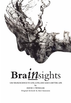 Brainsights: Use Neuroscience to Live, Love, and Lead a Better Life (eBook, ePUB) - Winegar, David C