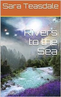 Rivers to the Sea (eBook, ePUB) - Teasdale, Sara