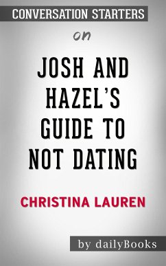 Josh and Hazel's Guide to Not Dating: by Christina Lauren​​​​​​​   Conversation Starters (eBook, ePUB) - dailyBooks