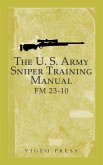 The U.S. Army Sniper Training Manual (eBook, ePUB)