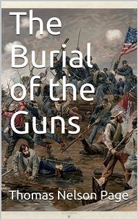 The Burial of the Guns (eBook, PDF) - Nelson Page, Thomas