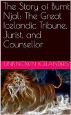 The Story of Burnt Njal: The Great Icelandic Tribune, Jurist, and Counsellor (eBook, ePUB)