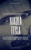 Nikola Tesla. Przyszłość jest moja (eBook, PDF)