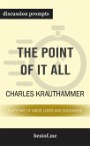 Summary: "The Point of It All: A Lifetime of Great Loves and Endeavors" by Charles Krauthammer   Discussion Prompts (eBook, ePUB)