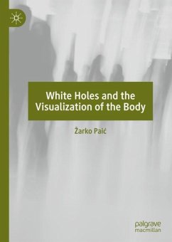 White Holes and the Visualization of the Body - Paic, Zarko