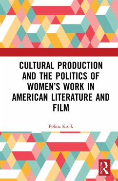 Cover Cultural Production and the Politics of Women's Work in American Literature and Film (eBook, ePUB)