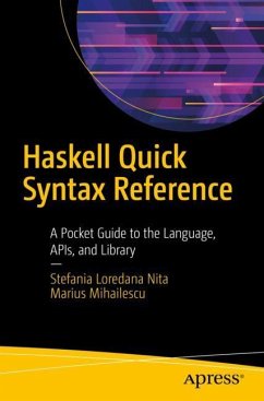 Haskell Quick Syntax Reference - Nita, Stefania Loredana;Mihailescu, Marius