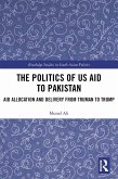 The Politics of US Aid to Pakistan (eBook, ePUB)