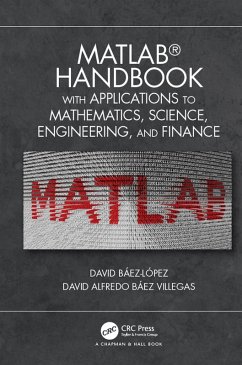 MATLAB Handbook with Applications to Mathematics, Science, Engineering, and Finance (eBook, ePUB) - David Baez-Lopez, Jose Miguel; Baez Villegas, David Alfredo