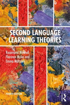 Second Language Learning Theories (eBook, PDF) - Mitchell, Rosamond; Myles, Florence; Marsden, Emma