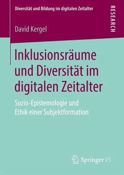 Inklusionsräume und Diversität im digitalen Zeitalter - Kergel, David