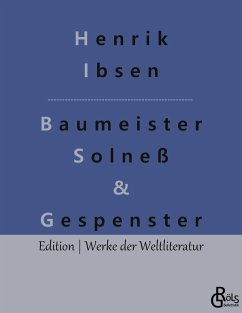 Baumeister Solneß & Gespenster - Ibsen, Henrik