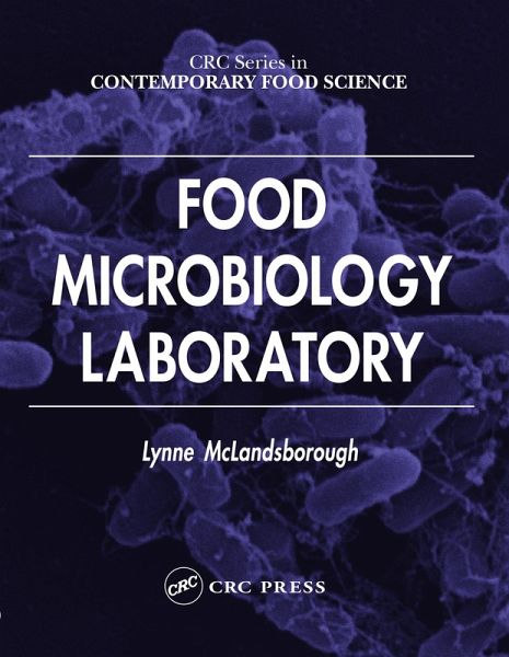 Food Microbiology Laboratory (eBook, ePUB) Food Microbiology Laboratory (eBook, ePUB)