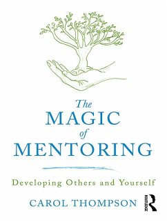 The Magic of Mentoring (eBook, PDF) - Thompson, Carol