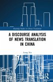 A Discourse Analysis of News Translation in China (eBook, ePUB)