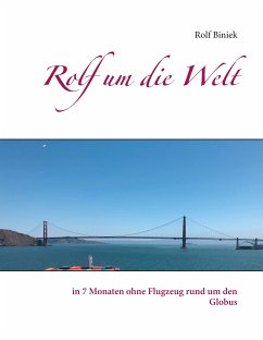 Rolf um die Welt (eBook, ePUB) - Biniek, Rolf