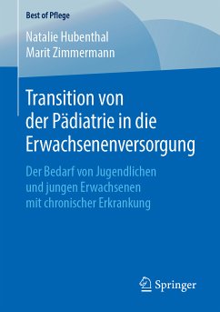 Transition von der Pädiatrie in die Erwachsenenversorgung (eBook, PDF) - Hubenthal, Natalie; Zimmermann, Marit