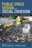 Public Space Design and Social Cohesion (eBook, ePUB) Public Space Design and Social Cohesion (eBook, ePUB)