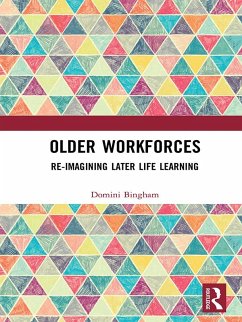 Older Workforces (eBook, PDF) - Bingham, Domini Older Workforces (eBook, PDF) - Bingham, Domini