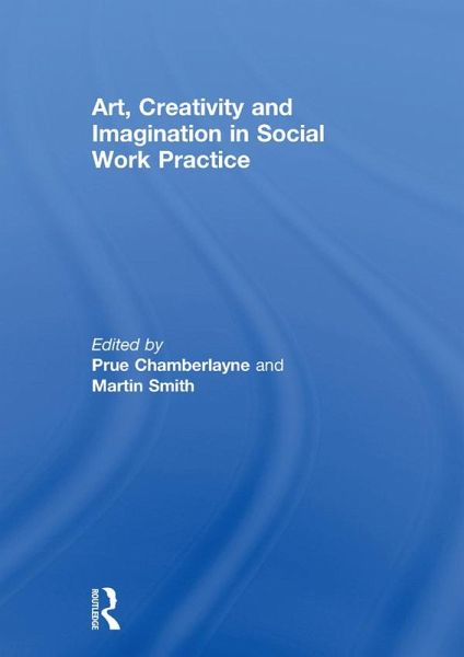 Art, Creativity and Imagination in Social Work Practice. (eBook, ePUB) Art, Creativity and Imagination in Social Work Practice. (eBook, ePUB)