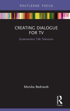Creating Dialogue for TV (eBook, ePUB) - Bednarek, Monika