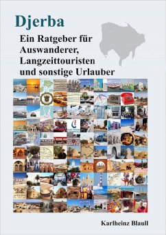 Djerba - Ein Ratgeber für Auswanderer, Langzeittouristen und sonstige Urlauber (eBook, ePUB) - Blaull, Karlheinz