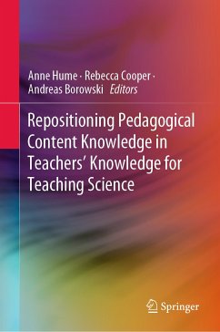 Repositioning Pedagogical Content Knowledge in Teachers’ Knowledge for Teaching Science (eBook, PDF)