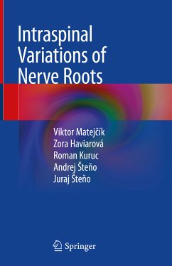 Intraspinal Variations of Nerve Roots (eBook, PDF) - Matejčík, Viktor; Haviarová, Zora; Kuruc, Roman; Šteňo, Andrej; Šteňo, Juraj