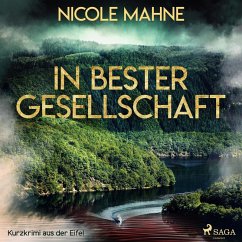 In bester Gesellschaft - Kurzkrimi aus der Eifel (Ungekürzt) (MP3-Download) - Mahne, Nicole