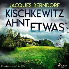 Kischkewitz ahnt etwas - Kurzkrimi aus der Eifel (Ungekürzt) (MP3-Download) - Berndorf, Jacques