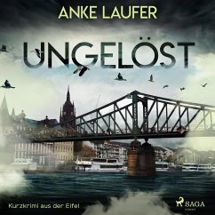 Ungelöst - Kurzkrimi aus der Eifel (Ungekürzt) (MP3-Download) - Laufer, Anke