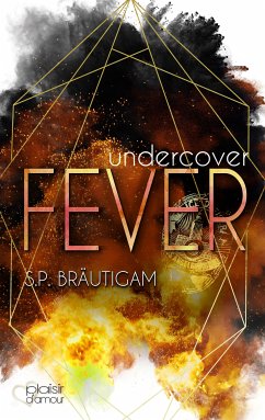 Fever / Undercover Bd.2 (eBook, ePUB) - Bräutigam, S. P.