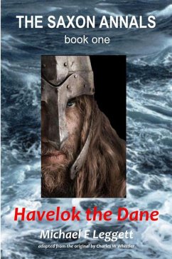Havelok the Dane (The Saxon Annals, #1) (eBook, ePUB) - Leggett, Michael F