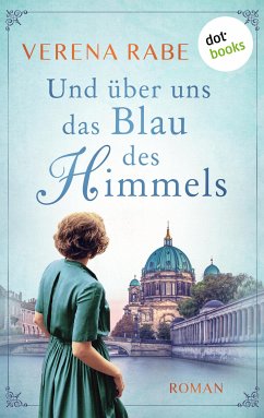 Und über uns das Blau des Himmels (eBook, ePUB) - Rabe, Verena