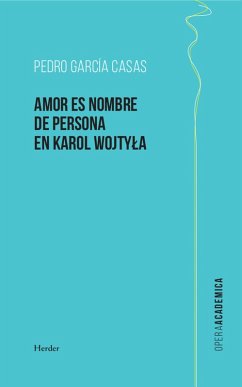 Amor es nombre de persona en Karol Wojtyla (eBook, ePUB) - García Casas, Pedro