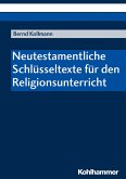 Neutestamentliche Schlüsseltexte für den Religionsunterricht (eBook, PDF)