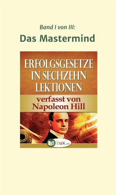 Erfolgsgesetze in sechzehn Lektionen (eBook, ePUB) - Hill, Napoleon